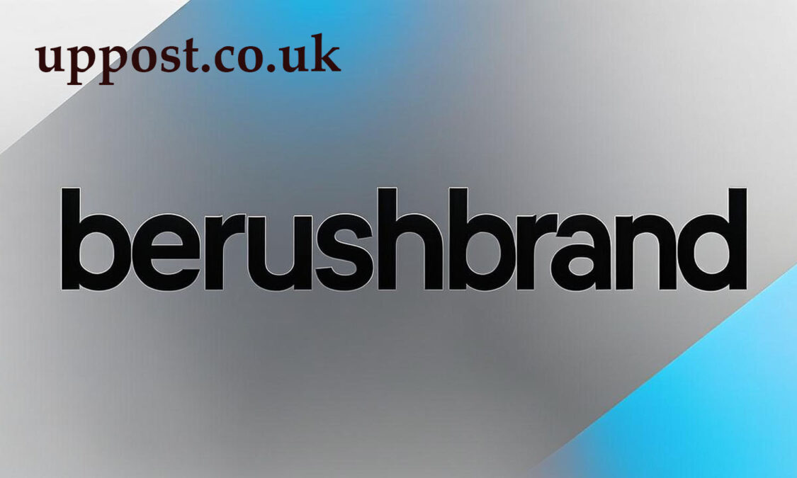 Berushbrand com: Everything You Need to Know About This Trending Online Store 2 berushbrand com